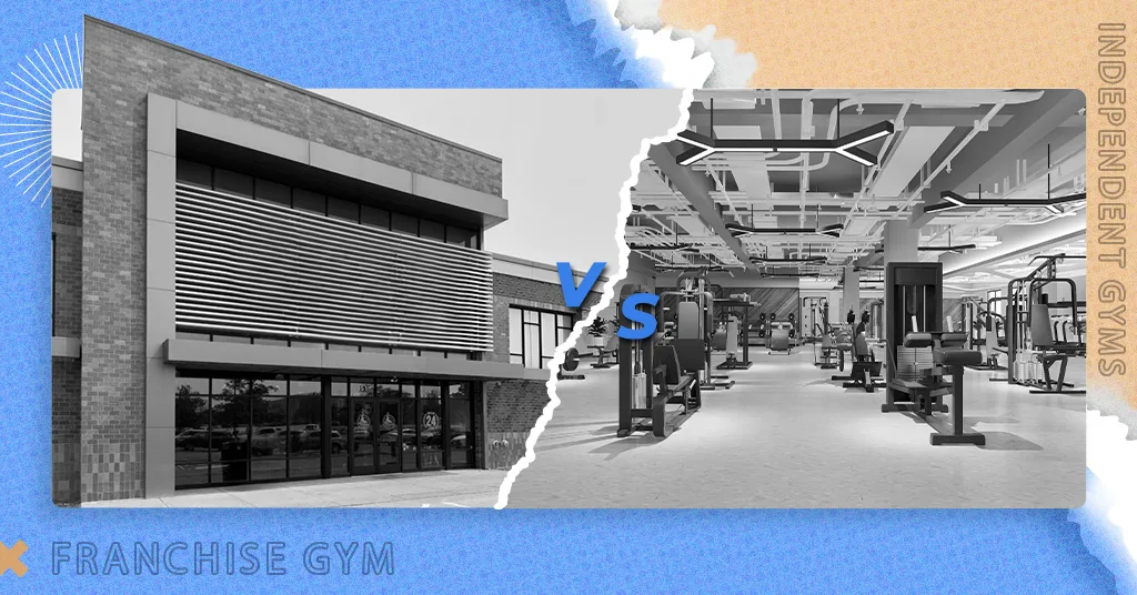 Franchise vs independent gyms